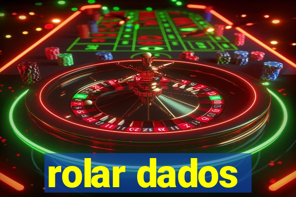 rolar dados